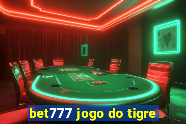 bet777 jogo do tigre